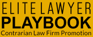 Elite Lawyer Playbook - Contrarian Law Firm Promotion