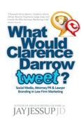 What Would Clarence Darrow Tweet? by Jay Jessup